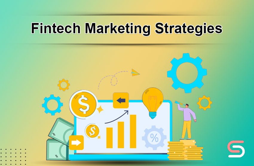 Fintech Marketing Strategies